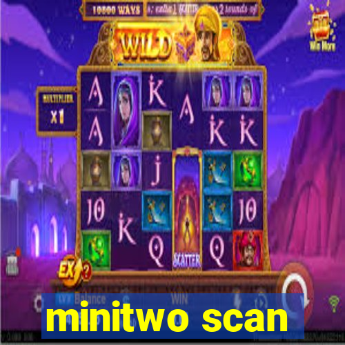 minitwo scan